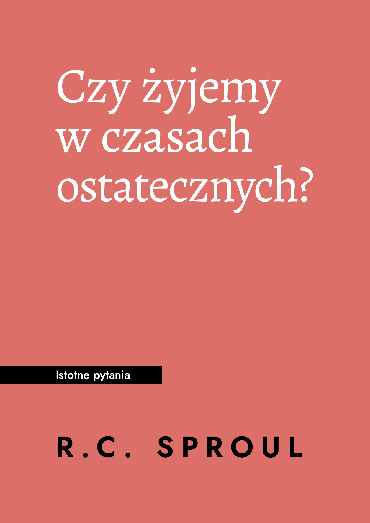 Czy żyjemy w czasach ostatecznych?