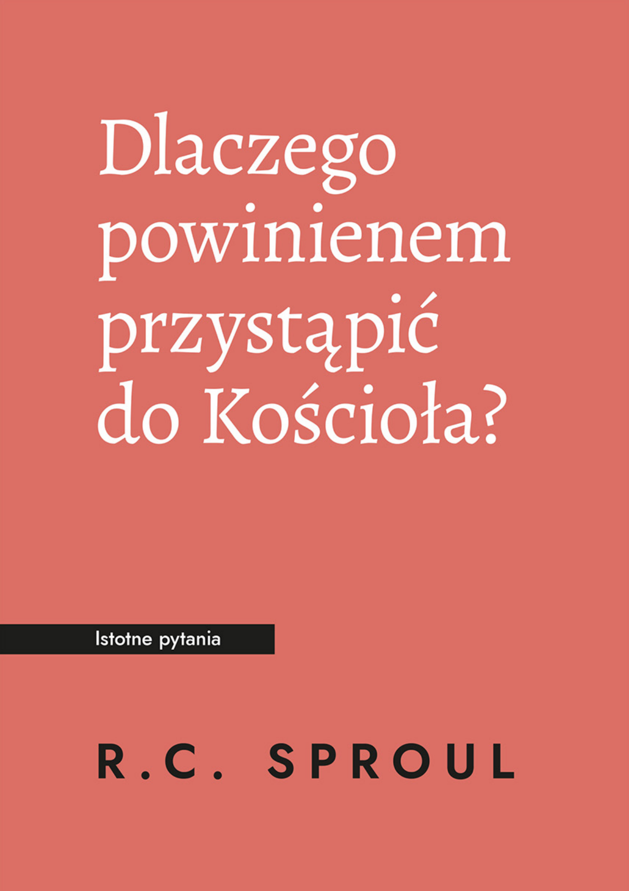 Dlaczego powinienem przystąpić do Kościoła?